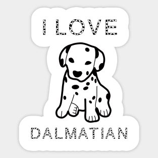 I love dalmatian dog Sticker